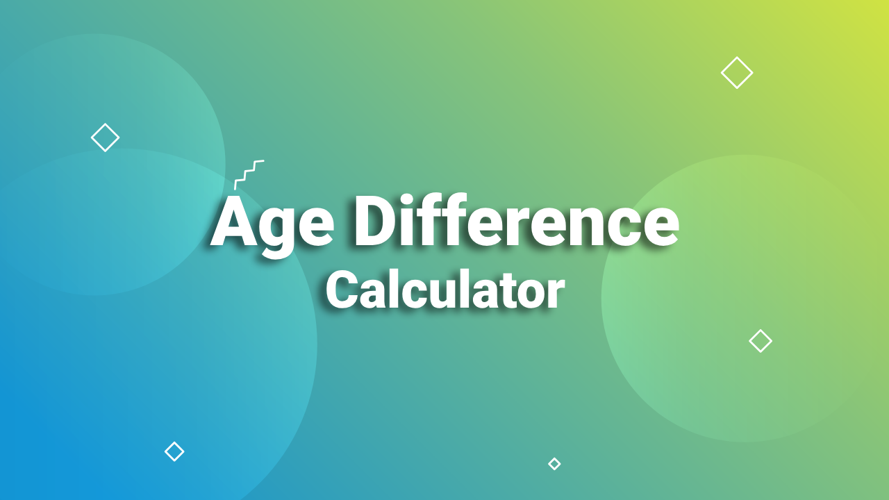 Age Difference Calculator