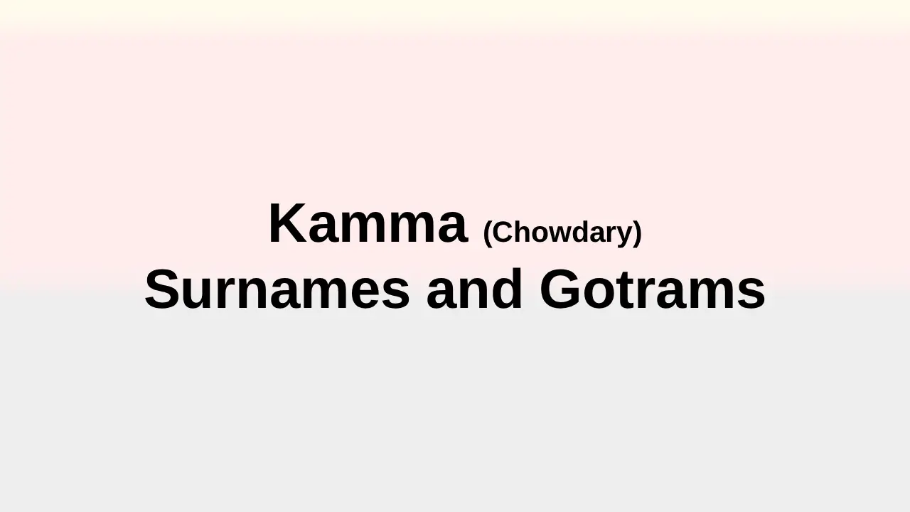 Kamma Chowdary surnames and gotrams